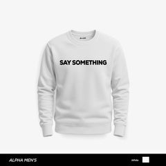 Feel Say Something Printed White Sweatshirt for Men