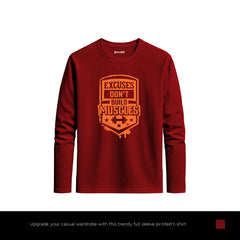 Dont Excuses Printed Maroon Long Sleeve T-Shirt for Men